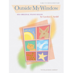 WILLIS MUSIC OUTSIDE My Window Elementary Piano Solos By Carolyn C Setliff