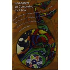 GIA PUBLICATIONS COMPOSERS On Composing For Choir