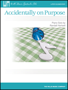 WILLIS MUSIC ACCIDENTALLY On Purpose Later Elementary Piano Solo By Randall Hartsell