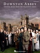 HAL LEONARD DOWNTON Abbey Original Music From The Television Series Piano Solo