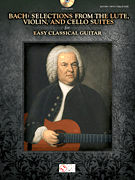 CHERRY LANE MUSIC BACH: Selections From The Lute Violin & Cello Suites Easy Classical Guitar