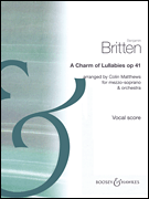 BOOSEY & HAWKES BENJAMIN Britten A Charm Of Lullabies Opus 41 For Mezzo Soprano & Piano