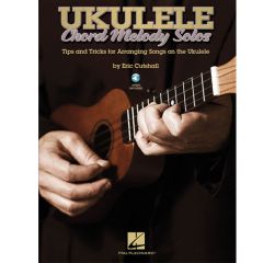 HAL LEONARD UKULELE Chord Melody Solos Tips & Tricks For Arranging Songs Cd Included