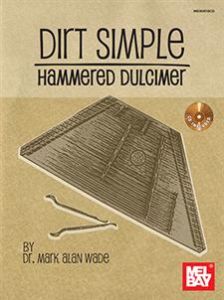 MEL BAY DIRT Simple Hammered Dulcimer By Mark Alan Wade Cd Included