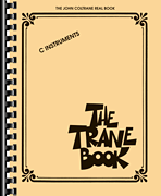 HAL LEONARD THE Trane Book For C Instruments The John Coltrane Real Book