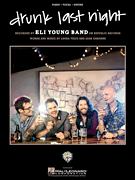 HAL LEONARD DRUNK Last Night Recorded By Eli Young Band For Piano Vocal Guitar