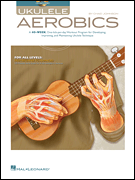 HAL LEONARD UKULELE Aerobics A 40 Week One Lick Per Day Workout By Chad Johnson