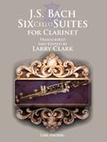 CARL FISCHER JS Bach Six Cello Suites For Clarinet Transcribed & Edited By Larry Clark