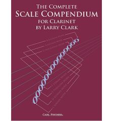 CARL FISCHER THE Complete Scale Compendium For Clarinet By Larry Clark