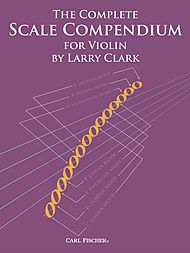CARL FISCHER THE Complete Scale Compendium For Violin By Larry Clark