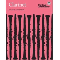 ROYAL CONSERVATORY RCM Clarinet Series 2014 Edition Clarinet Syllabus 2014