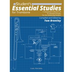CARL FISCHER STUDENT'S Essential Studies For Trombone Compiled By Tom Brantley