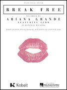 HAL LEONARD BREAK Free Recorded By Ariana Grande Featuring Zedd For Piano Vocal Guitar