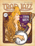 CENTERSTREAM TRAD Jazz For Tenor Banjo By Dick Sheridan Cd Included