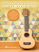 HAL LEONARD TWO Chord Songs For Ukulele 24 Pop Country & Motown Hits