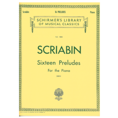 G SCHIRMER SCRIABIN Sixteen Preludes For The Piano