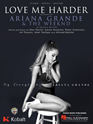 HAL LEONARD LOVE Me Harder Recorded By Ariana Grande & The Weekend