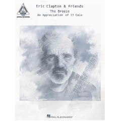 HAL LEONARD ERIC Clapton & Friends The Breeze & Appreciation Of Jj Cale Guitar Tab