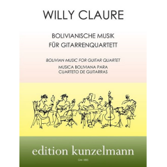 EDITION KUNZELMANN BOLIVIAN Music For Guitar Quartet By Willy Claure