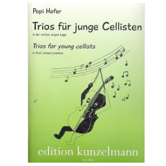 EDITION KUNZELMANN TRIOS For Young Cellists In First Closed Position By Pepi Hofer