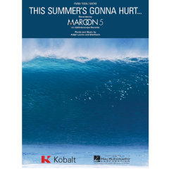 KOBALT SONY/ATV PUB. THIS Summer's Gonna Hurt Recorded By Maroon 5 For Piano/vocal/guitar