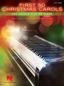 HAL LEONARD FIRST 50 Christmas Carols You Should Play On The Piano