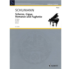 SCHOTT SCHUMANN Scherzo, Gigue, Romanze Und Fughette For Piano Opus 32