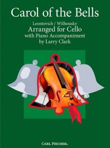 CARL FISCHER CAROL Of The Bells Arranged For Cell With Piano Accompaniment By Larry Clark