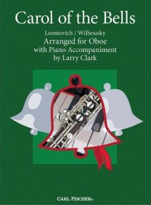 CARL FISCHER CAROL Of The Bells Arranged For Oboe With Piano Accompaniment By Larry Clark