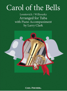 CARL FISCHER CAROL Of The Bells Arranged For Tuba With Piano Accompaniment By Larry Clark