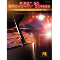 HAL LEONARD FIRST 50 Broadway Songs You Should Play On The Piano For Easy Piano