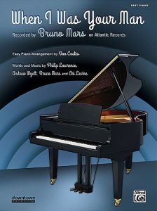 ALFRED WHEN I Was Your Man Recorded By Bruno Mars Arranged For Easy Piano