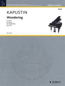 SCHOTT KAPUSTIN Wandering For Piano Opus 153