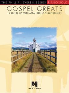 HAL LEONARD GOSPEL Greats 15 Songs Of Faith Arranged By Phillip Keveren Piano Solo