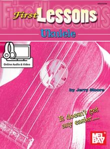 MEL BAY FIRST Lessons Ukulele By Jerry Moore (book + Online Audio/video)