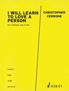 SCHOTT I Will Learn To Love A Person For Soprano & Piano By Christopher Cerrone