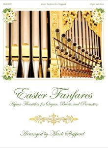 FRED BOCK MUSIC CO. EASTER Fanfares Hymn Flourishes For Organ, Brass, & Percussion