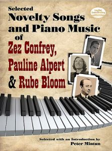 DOVER PUBLICATION SELECTED Novelty Songs & Piano Music Of Z Confrey, P Alpert & R Bloom