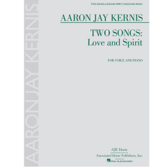 ASSOCIATED MUSIC PUB TWO Songs: Love & Spirit For Voice & Piano By Aaron Jay Kernis