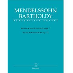 BARENREITER MENDELSSOHN Seven Character Pieces Op.7/six Children's Pieces Op.72 For Piano