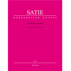 BARENREITER SATIE Le Fils Des Etoiles For Piano Urtext Edition