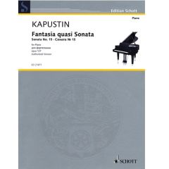 SCHOTT KAPUSTIN Fantasia Quasi Sonata No. 15 Op. 127 For Piano