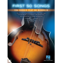 HAL LEONARD FIRST 50 Songs You Should Play On Mandolin Arranged By Fred Sokolow