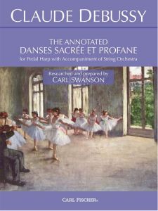 CARL FISCHER CLAUDE Debussy The Annotated Danses Sacree Et Profane For Pedal Harp