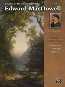 ALFRED CLASSICS For The Advancing Pianist Edward Macdowell Book 1 Ed. Nancy Bachus
