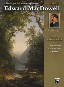 ALFRED CLASSICS For The Advancing Pianist Edward Macdowell Book 2 Ed. Nancy Bachus