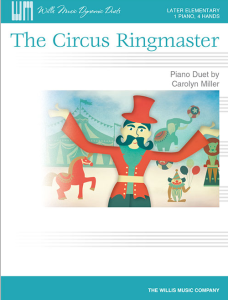 WILLIS MUSIC THE Circus Ringmaster Piano Duet By Carolyn Miller For Later Elementary