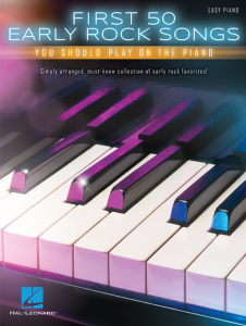 HAL LEONARD FIRST 50 Early Rock Songs You Should Play On The Piano Easy Piano