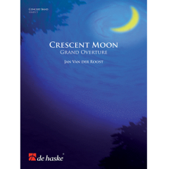 DE HASKE CRESCENT Moon Grand Overture By Jan Van Der Roost Score & Parts