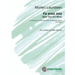 PEER MUSIC MORTEN Lauridsen Ya Eres Mia (now You Are Mine) For Soprano & Tenor Voices